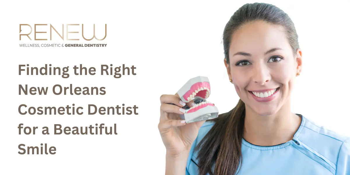 Finding the right new orleans cosmetic dentist for a beautiful smile